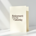 Retirement: Every Day is Saturday