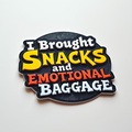 I Brought Snacks and Emotional Baggage
