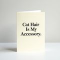 Cat Hair Is My Accessory