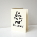 I've Given You My WiFi Password