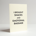 I Brought Snacks and Emotional Baggage
