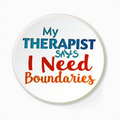 My Therapist Says I Need Boundaries