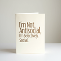 I'm Not Antisocial, I'm Selectively Social
