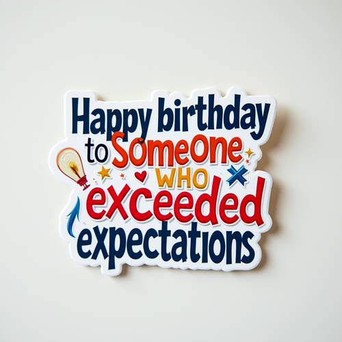Happy Birthday to Someone Who Exceeded Expectations