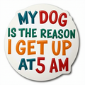 My Dog Is The Reason I Get Up At 5 AM